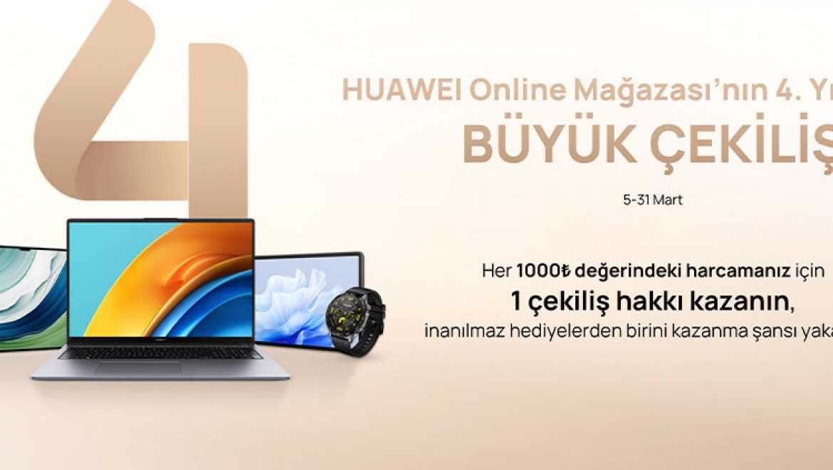 Huawei Online Mağaza 4. Yaşını  İndirim ve Hediyelerle Kutluyor