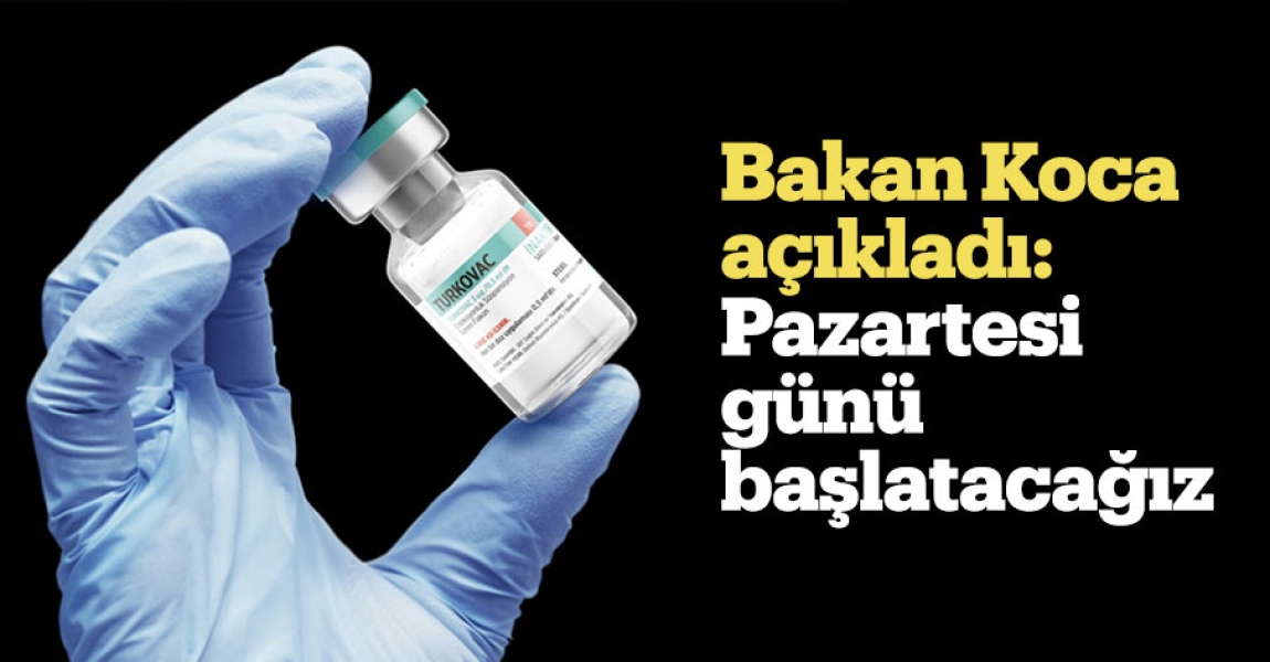 Sağlık Bakanı Koca: İki doz BioNTech aşısı üzerine bir doz TURKOVAC aşı çalışmasını pazartesi başlatacağız
