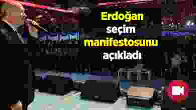 Erdoğan seçim manifestosunu açıkladı