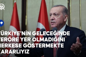 Cumhurbaşkanı Erdoğan: Türkiye'nin geleceğinde teröre yer olmadığını herkese göstermekte kararl