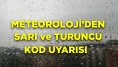 Meteoroloji Bugün İçin Uyardı: Sarı ve Turuncu Kod Alarmı Verildi