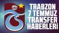 Trabzonspor 7 Temmuz Cuma son dakika transfer haberleri