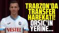 Trabzonspor'da transfer harekatı devam ediyor! Mislav Orsic'in yerine...