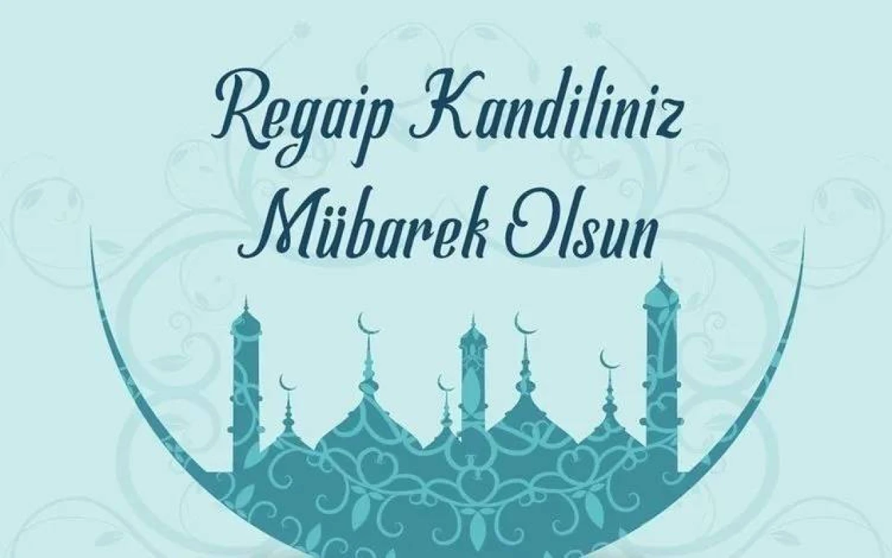 2024 Regaip Kandili ne zaman? En güzel resimli, kısa sözler Whatsapp, Facebook, Instagram, SMS mesajlar 5