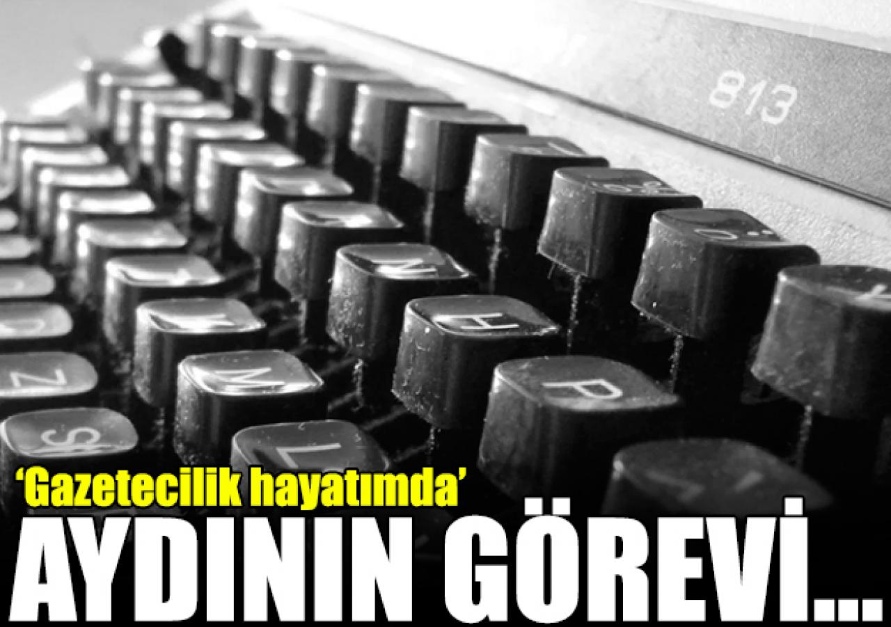 Aydının görevi önder olmaktır!