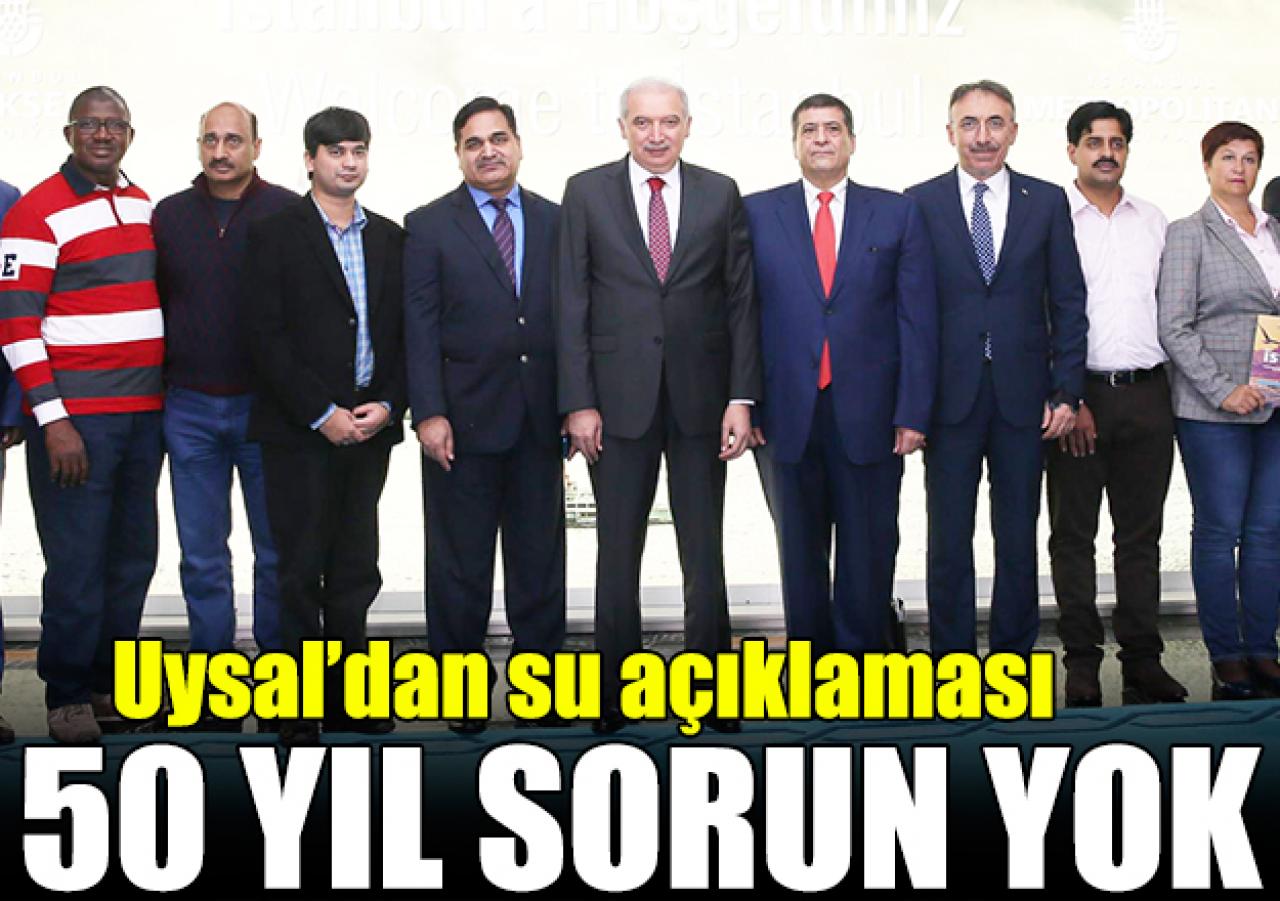 50 yıl su sorunu olmayacak