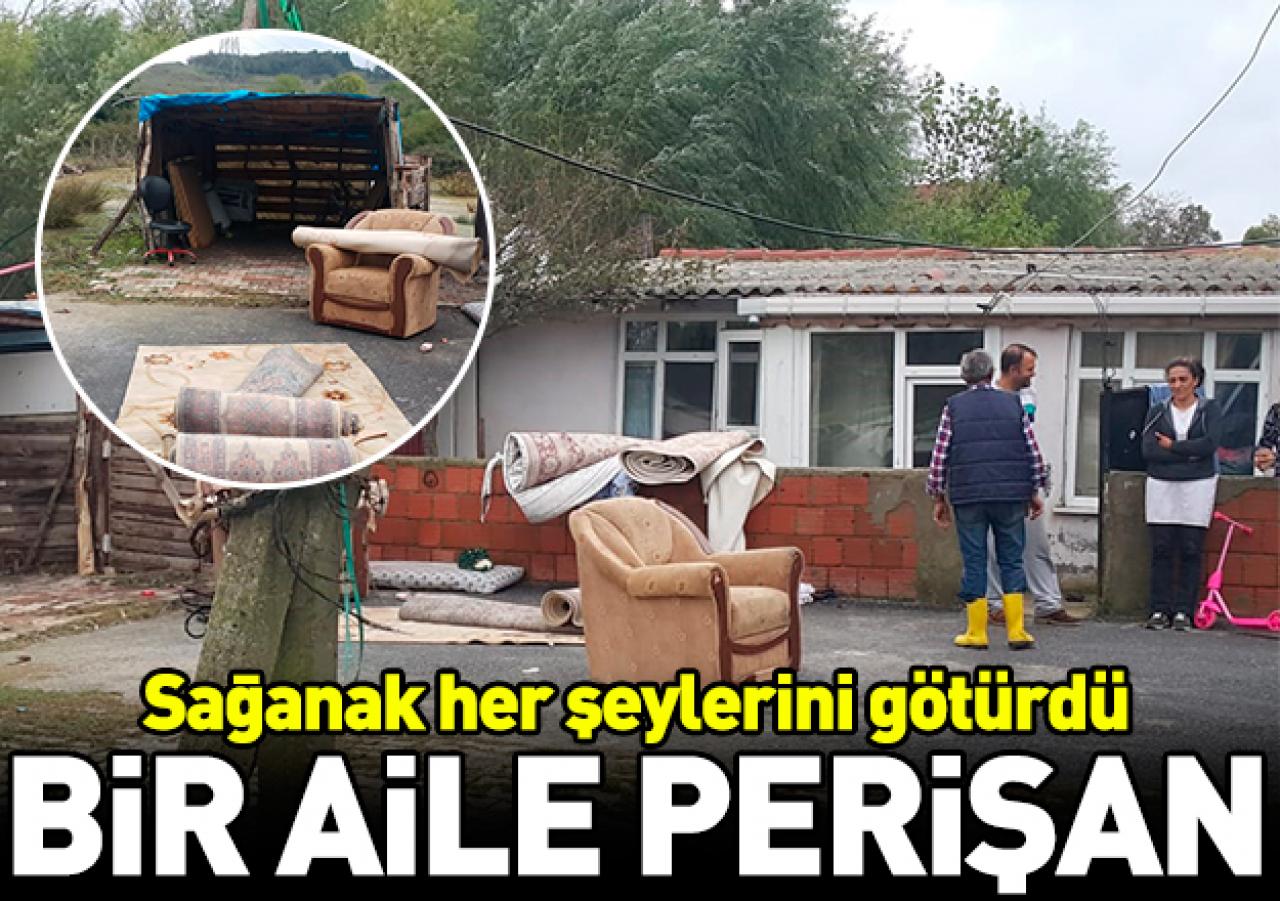 Sağanak bir aileyi perişan etti