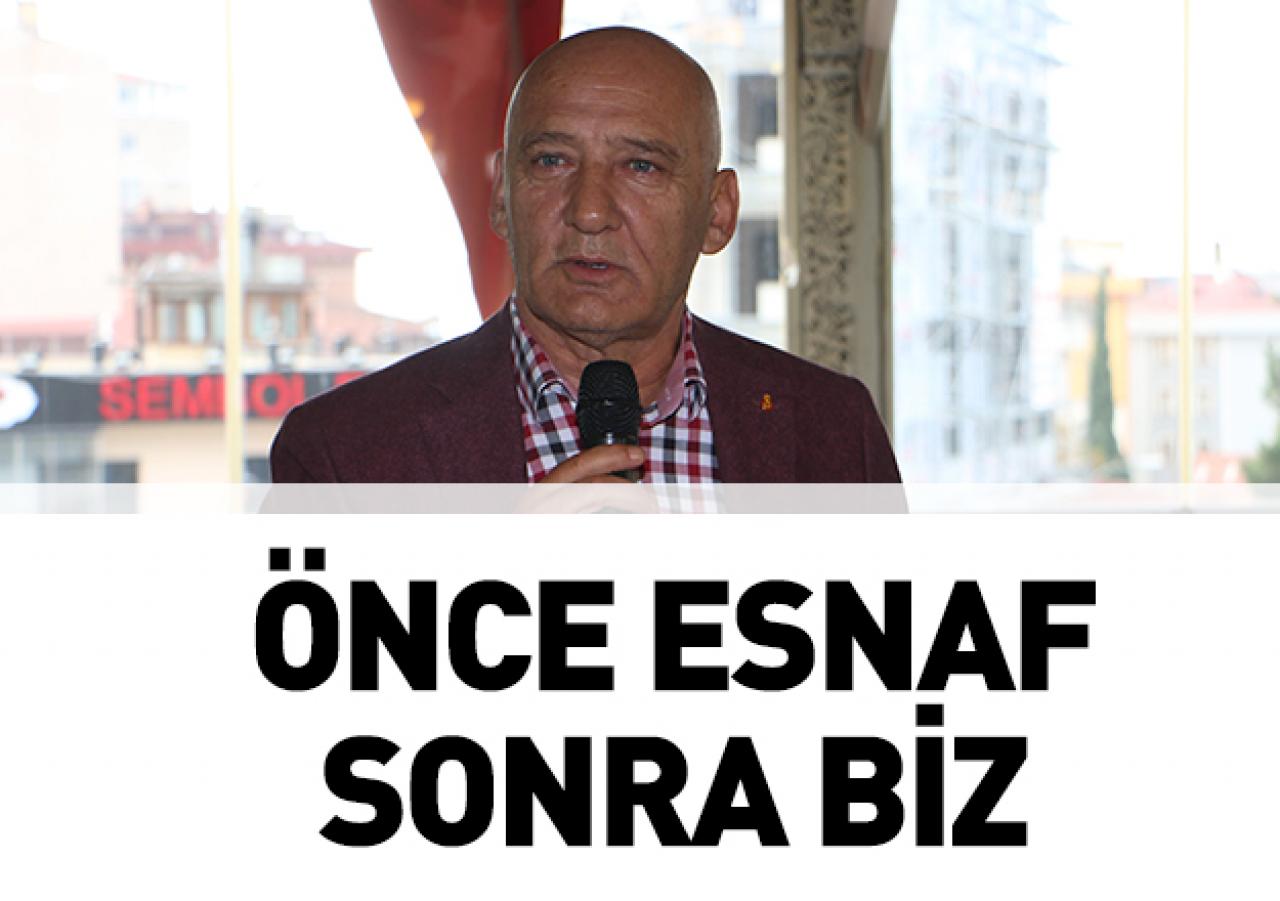 Önce esnaf sonra biz