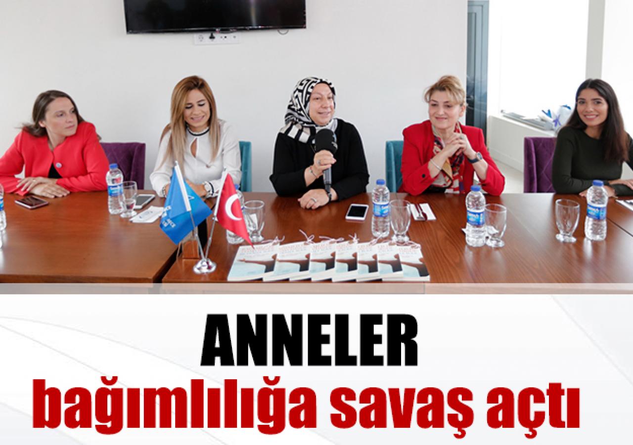 Anneler bağımlılığa savaş açtı