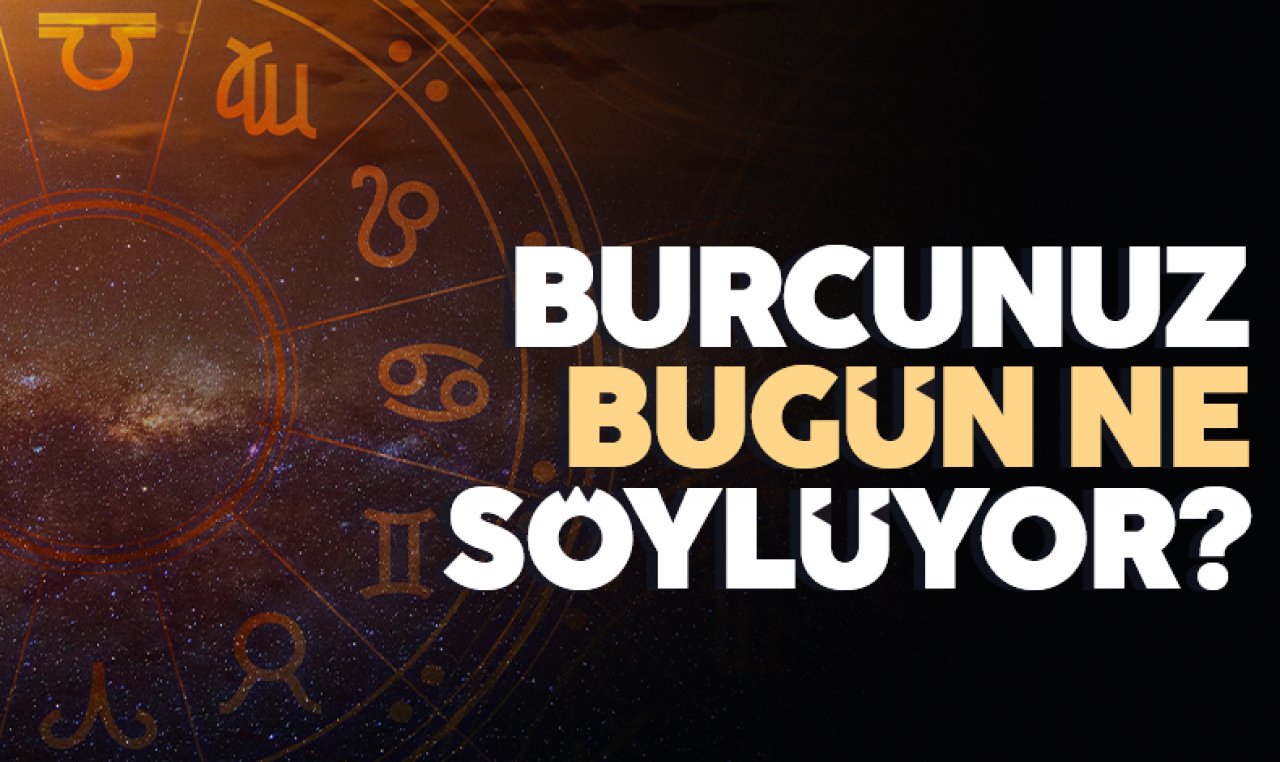 Burcunuz bugün ne söylüyor? 28 Nisan 2023 Cuma burç yorumları