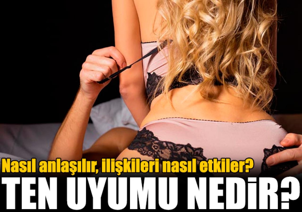 Ten uyumu nedir? Nasıl anlaşılır? Ten uyumsuzluğu ilişkileri nasıl etkiliyor?