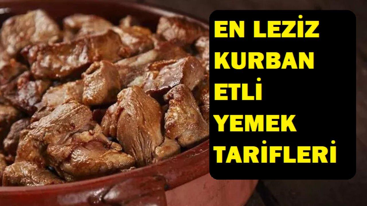 Kurbanlık Etlerle Hazırlayabileceğiniz En Pratik, Lezzetli Yemek Tarifleri