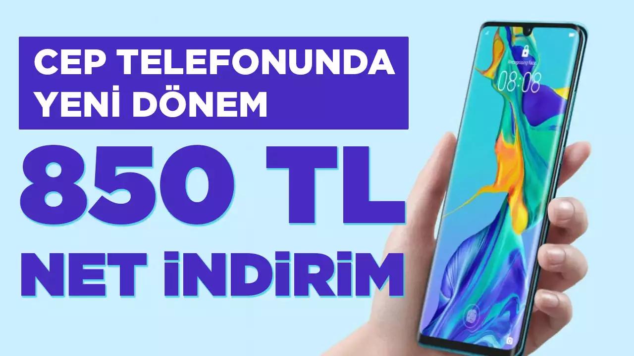 Cep telefonu alımında yeni dönem! 850 TL net indirim uygulanacak