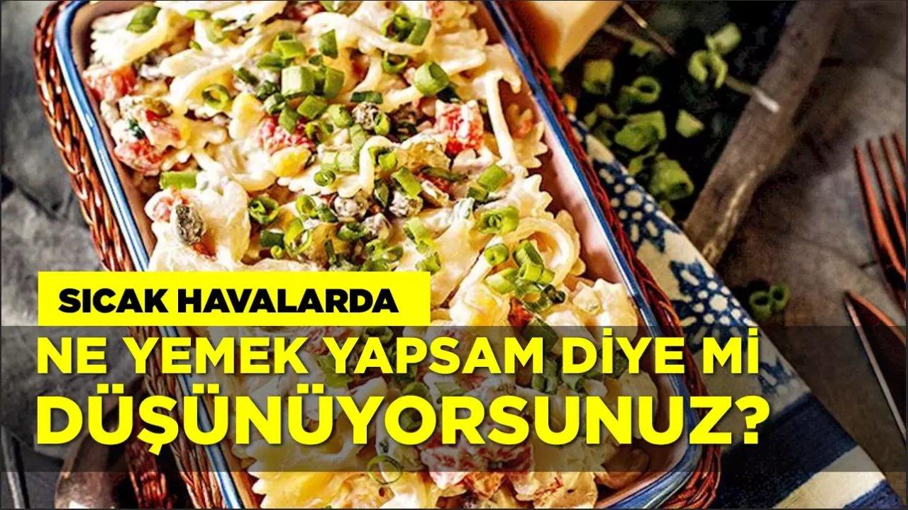 Bu Sıcak Havalarda Ne Yemek Yapsam Diye Mi Düşünüyorsunuz?