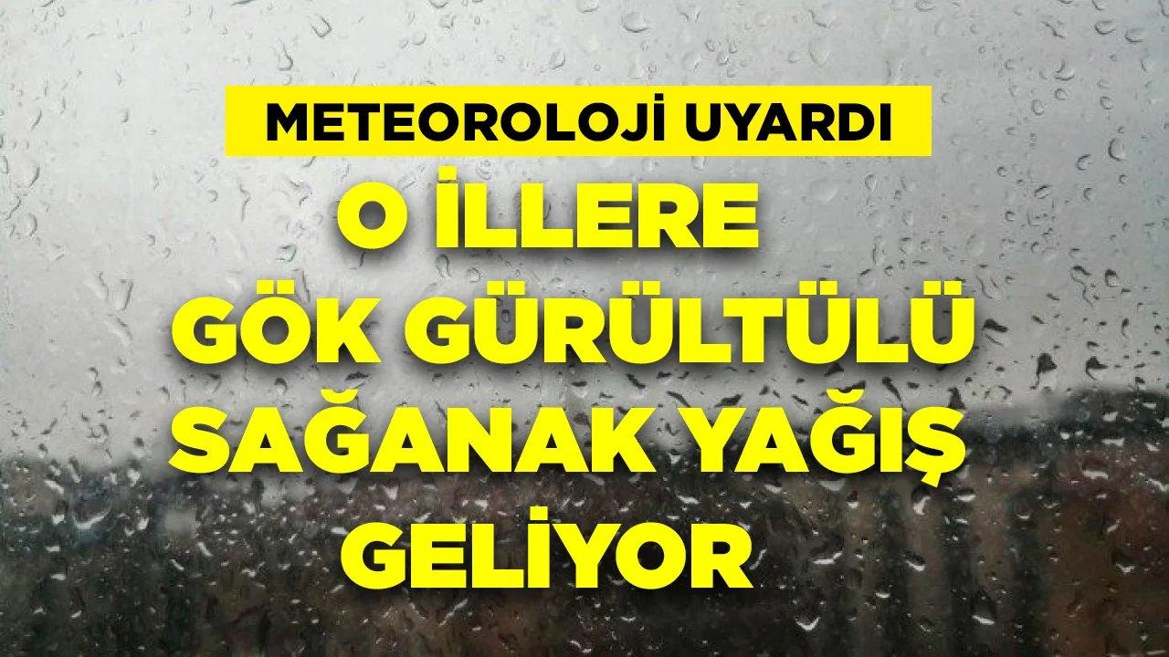 Meteoroloji'den Bugün O İllere Gök Gürültülü Sağanak Yağış Uyarısı