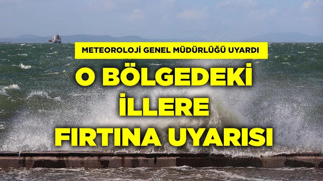 Meteoroloji Genel Müdürlüğü'nden fırtına uyarısı