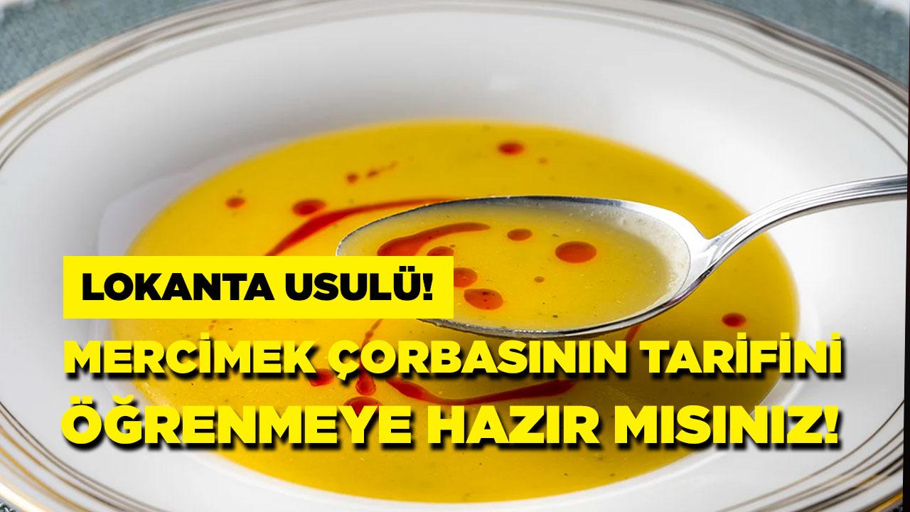 Lokanta usulü Mercimek çorbasının sırrını öğrenmeye hazır mısınız?