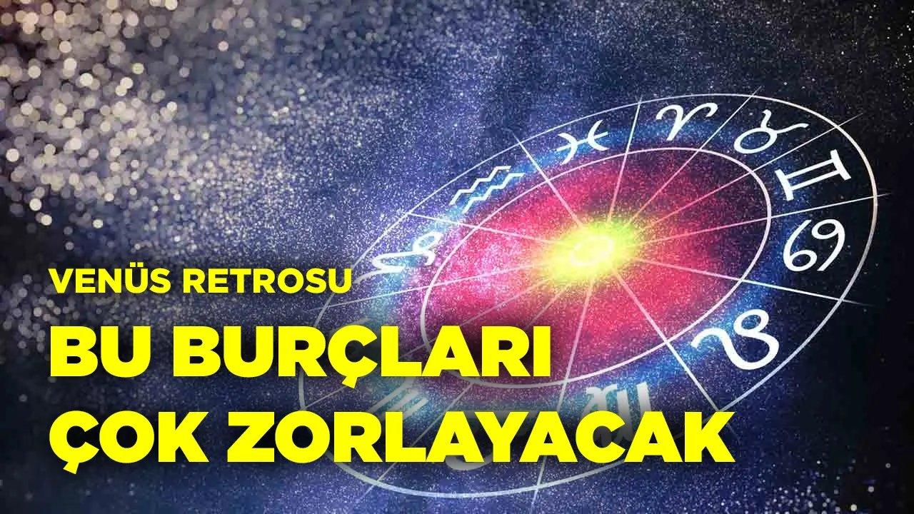 Venüs Retrosu Ağustos Ayı Bu Burçları Çok Zorlayacak