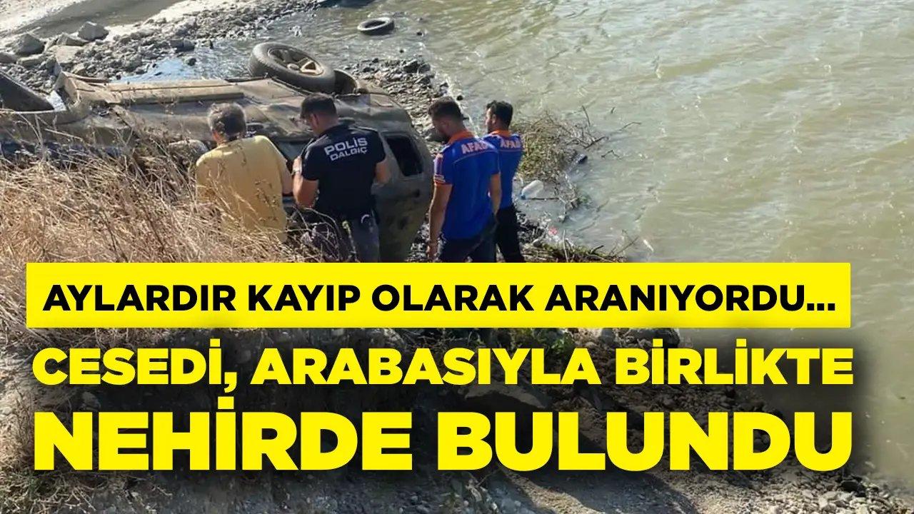 Aylardır kayıp olarak aranıyordu! Cesedi, arabasıyla birlikte nehirde bulundu