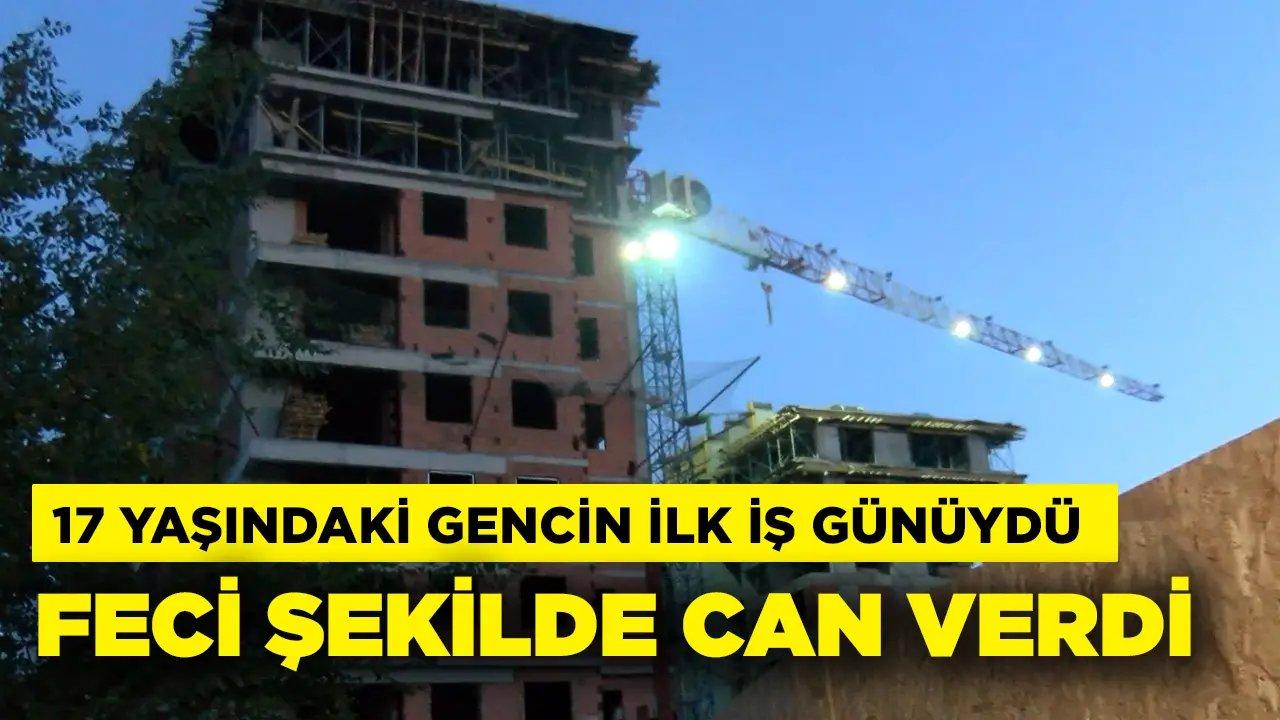 17 yaşındaki genç, ilk iş gününde feci şekilde can verdi