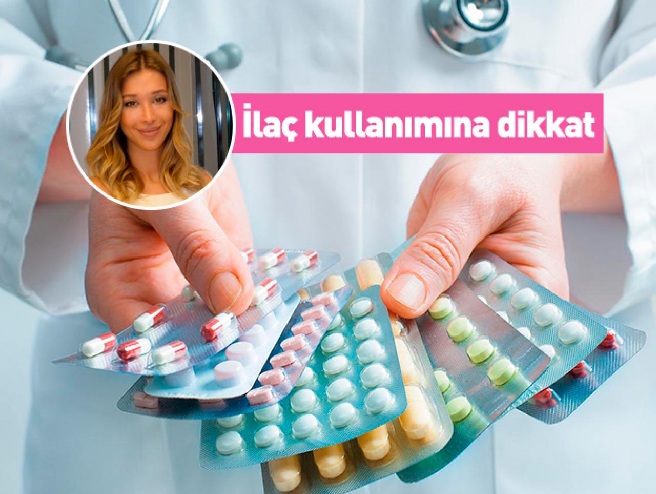 İlaç kullanımına dikkat