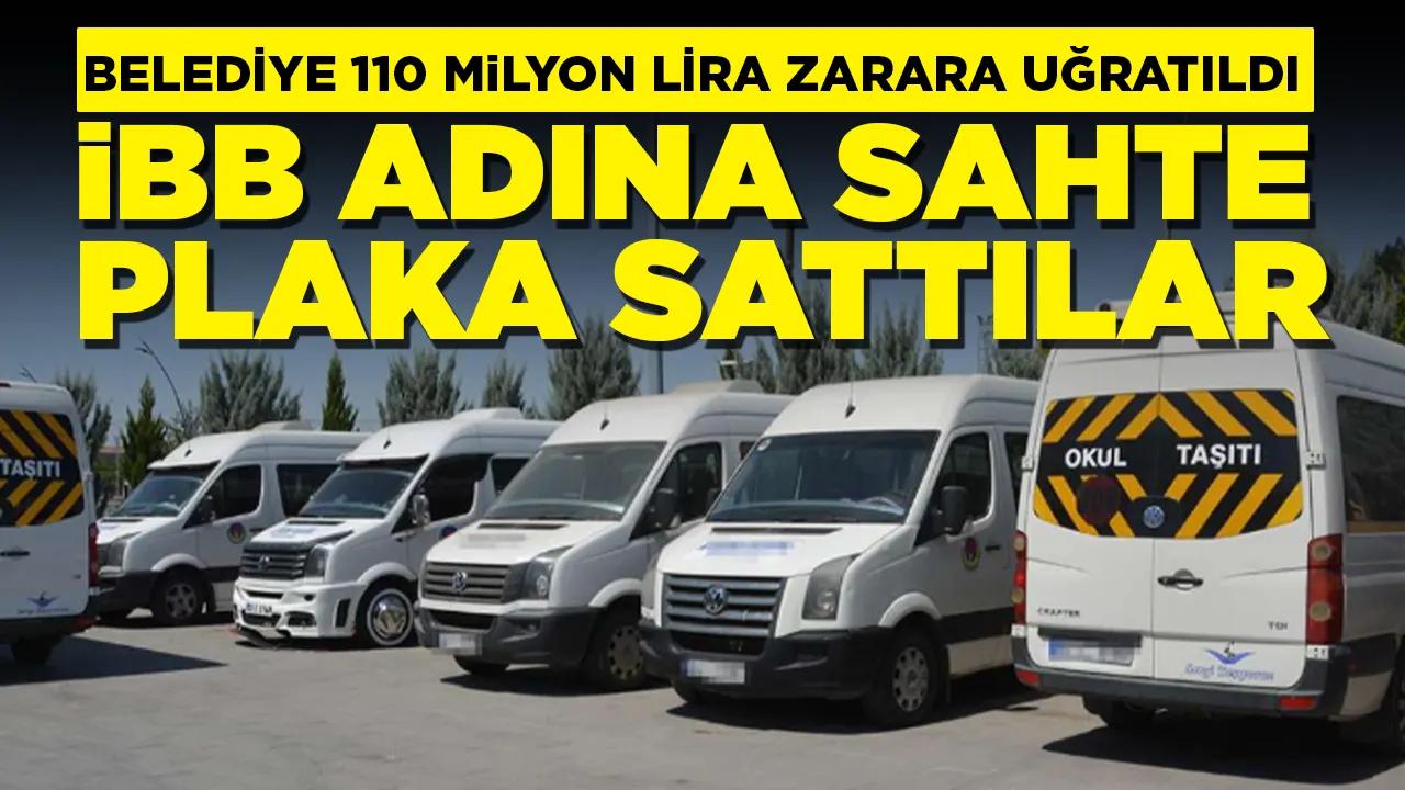 İBB adına sahte plaka satanlara operasyon: Belediye 110 milyon lira zarara uğradı