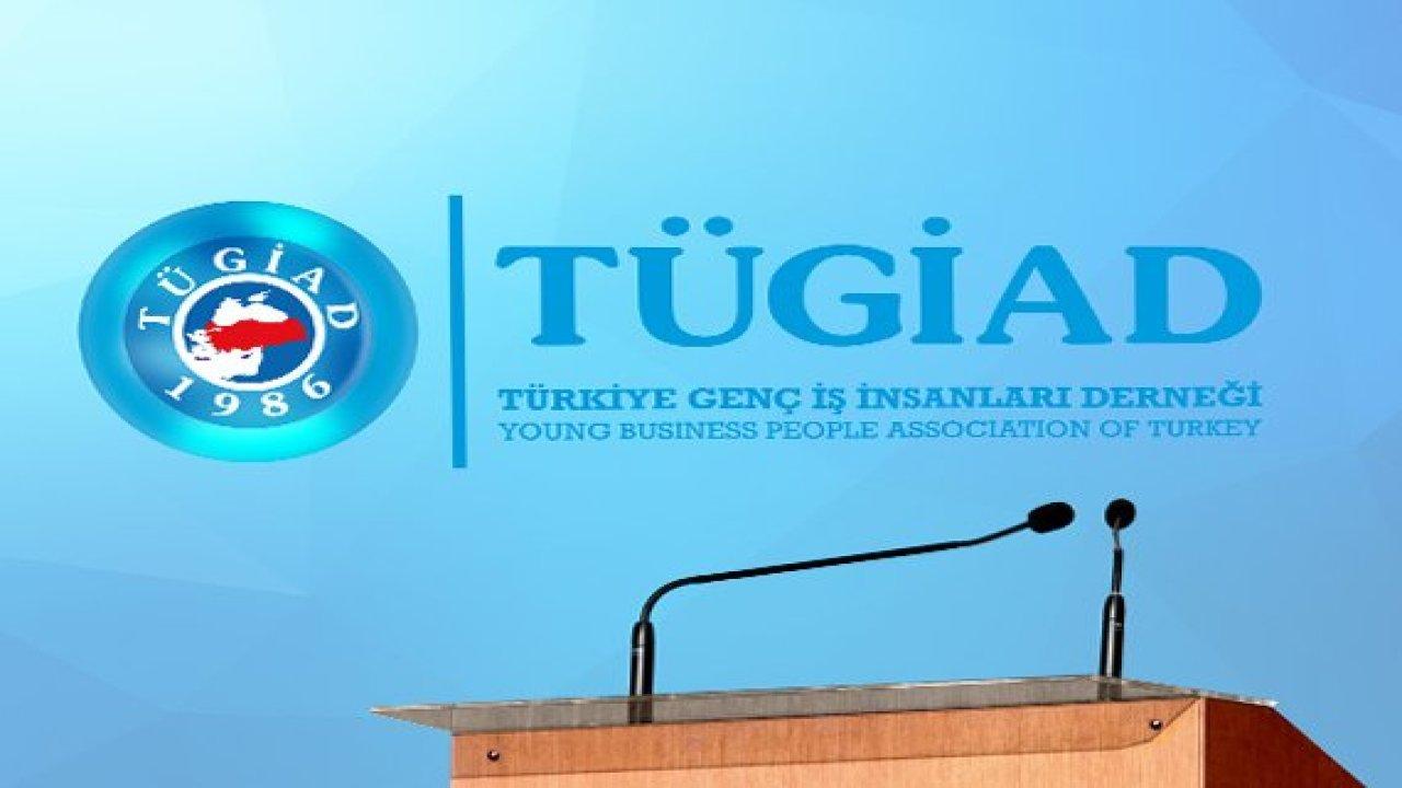 TÜGİAD, genç liderleri ağırlayacak