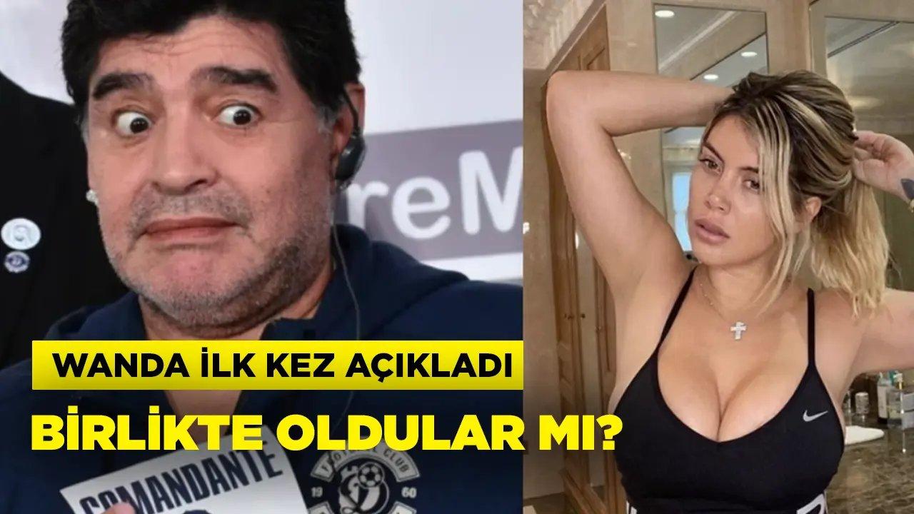 Wanda Nara ilk kez açıkladı! Maradona ile birlikte oldu mu?