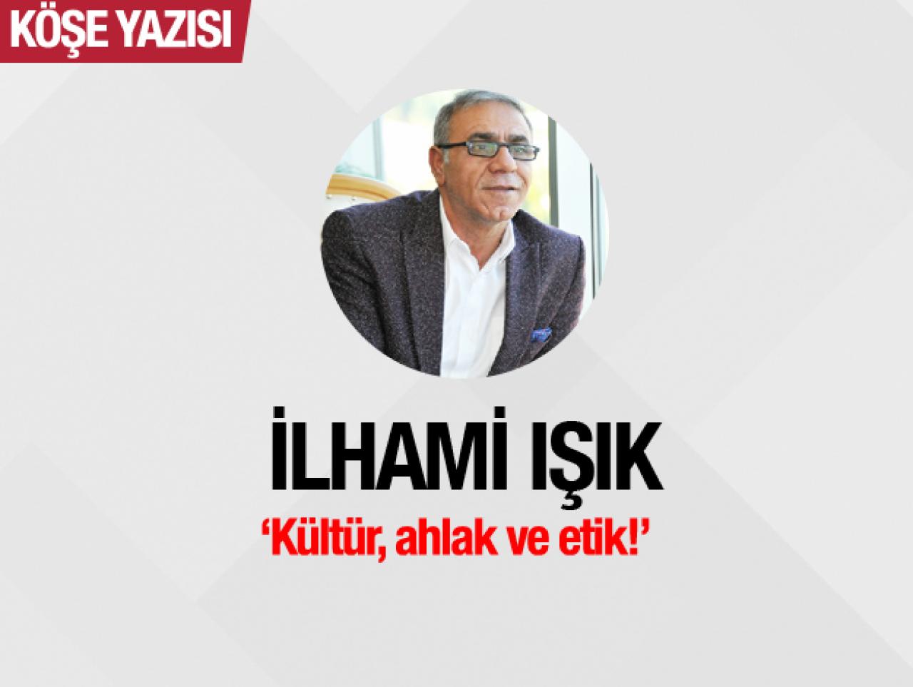 Kültür, ahlak ve etik!