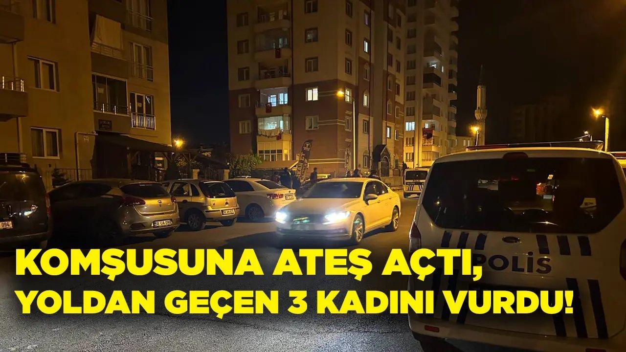 Komşusuna ateş açtı, yoldan geçen 3 kadını vurdu!