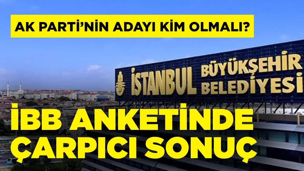 “AK Parti’nin İBB adayı kim olmalı” anketinde sürpriz sonuç!