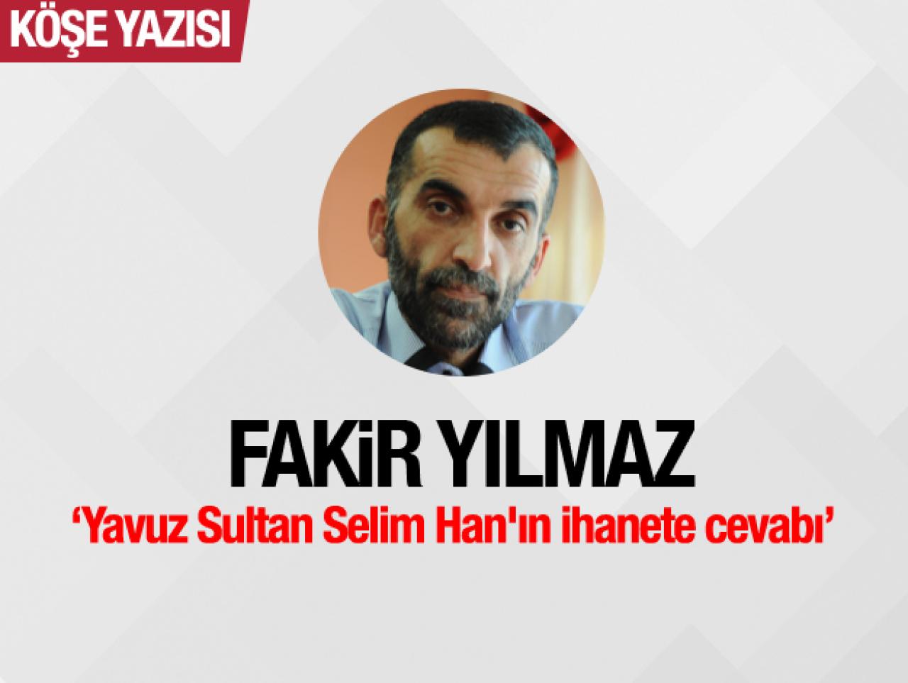 Yavuz Sultan Selim Han'ın ihanete cevabı