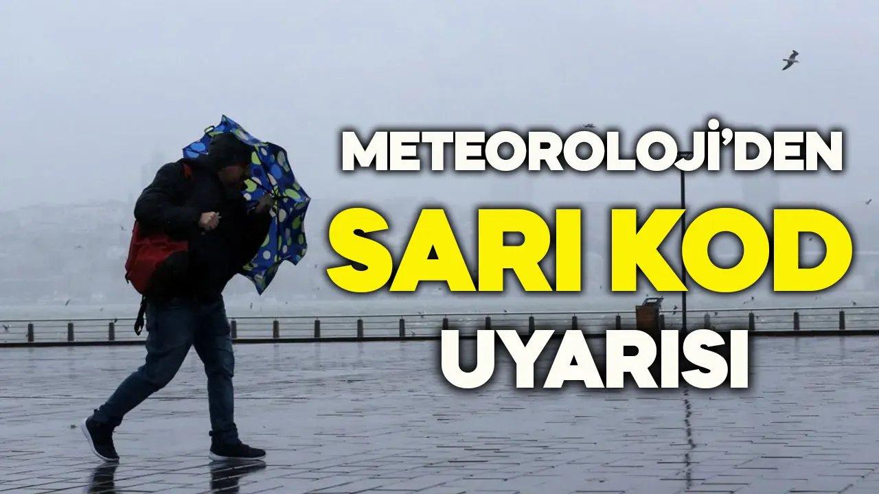 Meteoroloji'den "sarı kod" uyarısı