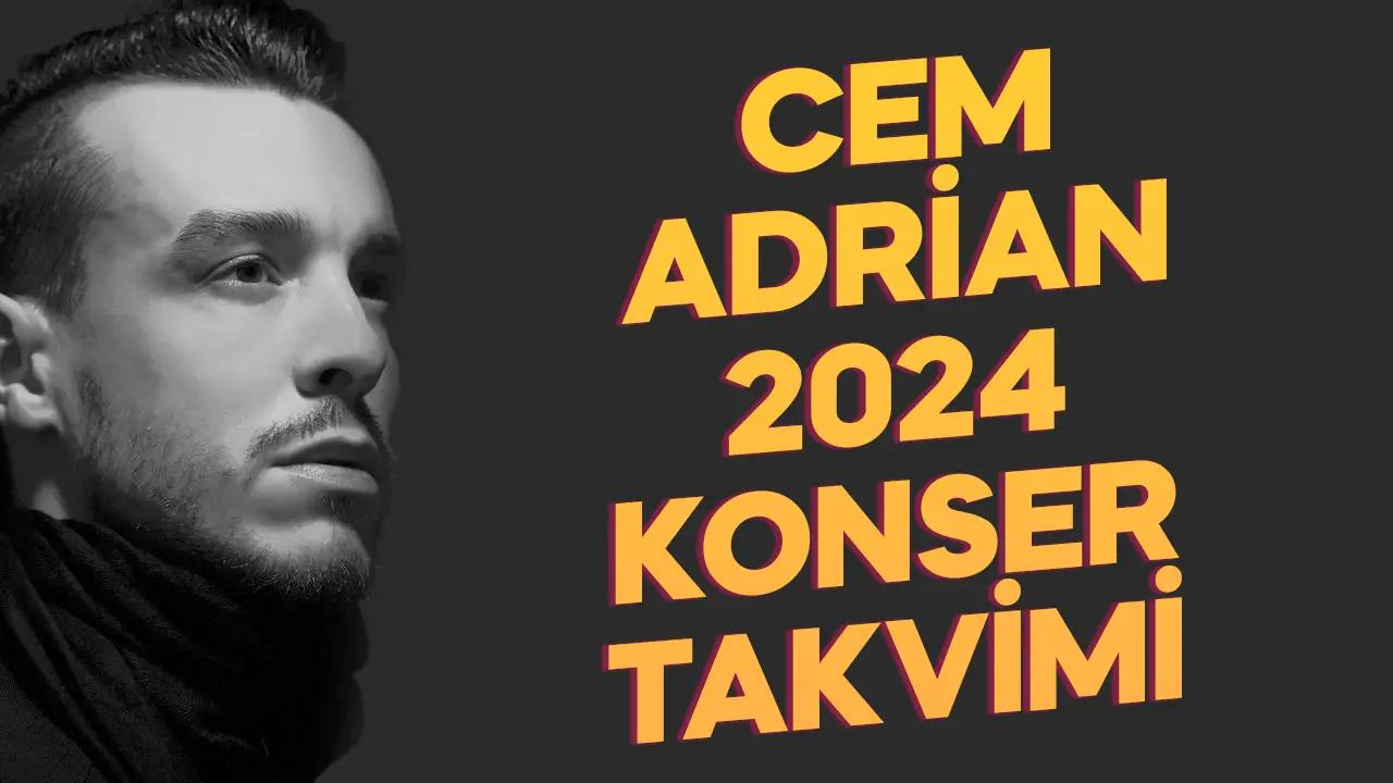 2024 Cem Adrian konserleri Nerede? Bilet Fiyatları