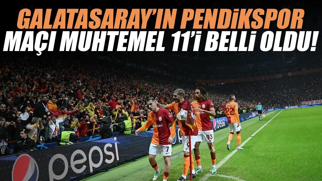 Galatasaray'ın Pendikspor maçı muhtemel 11'i belli oldu!