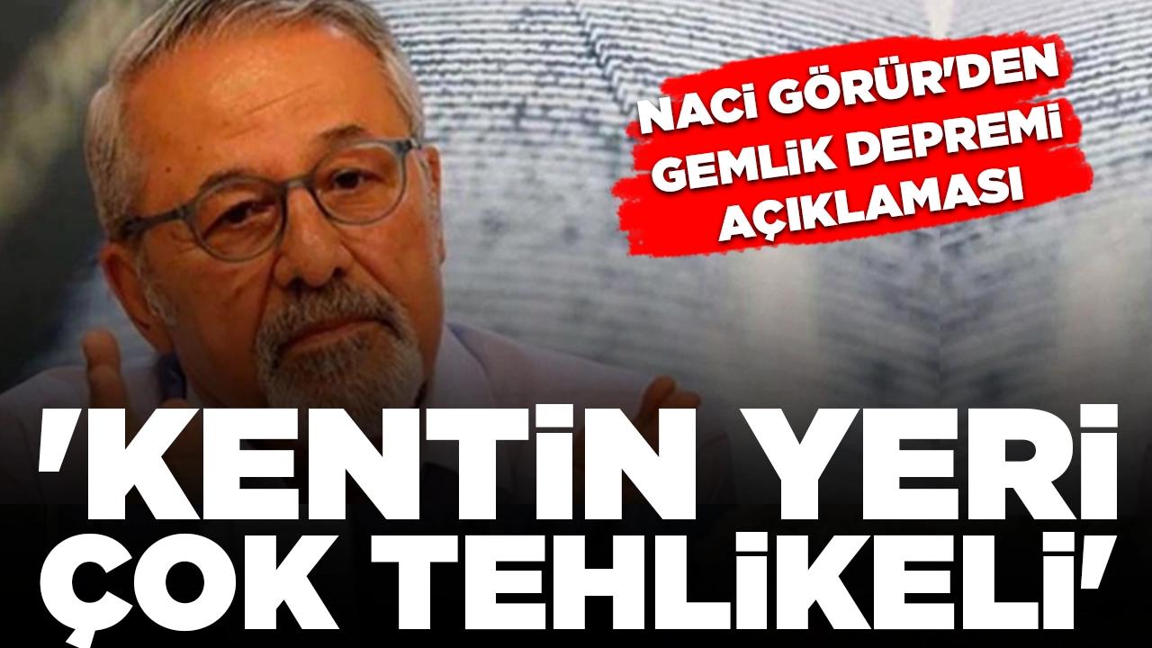 Naci Görür'den Gemlik depremi açıklaması: 'Kentin yeri çok tehlikeli'