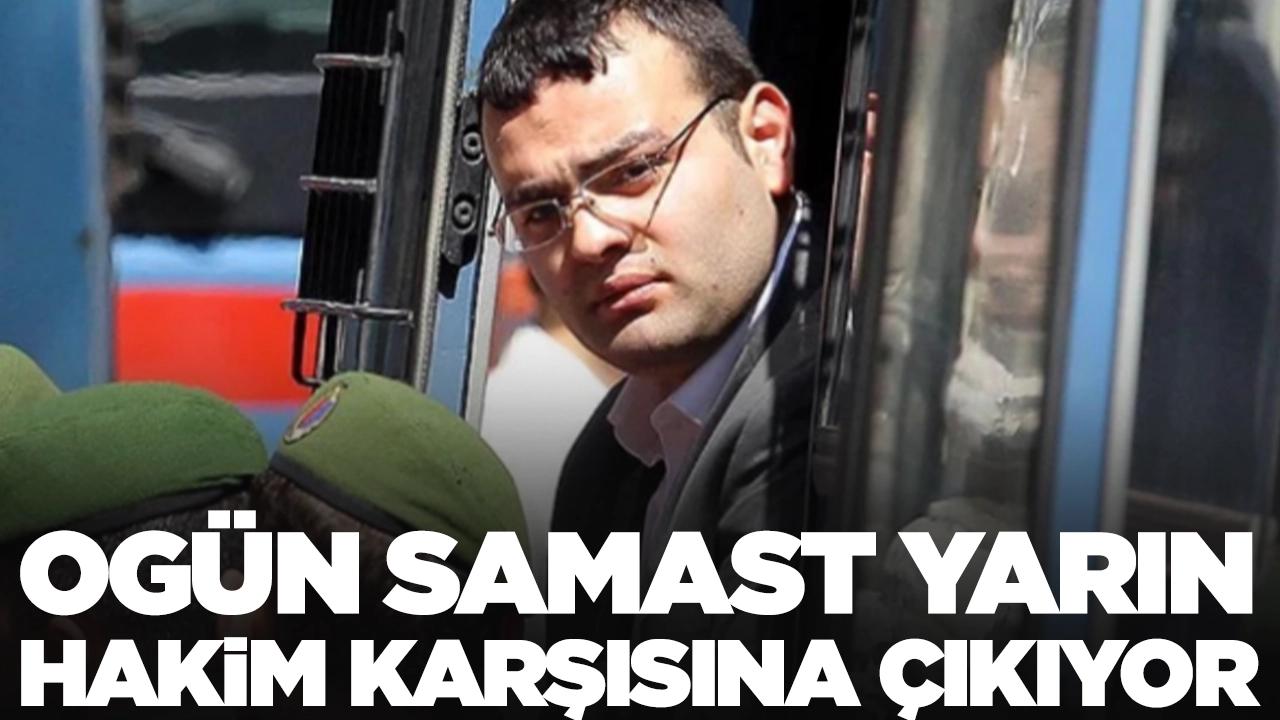 Ogün Samast yarın hakim karşısına çıkıyor