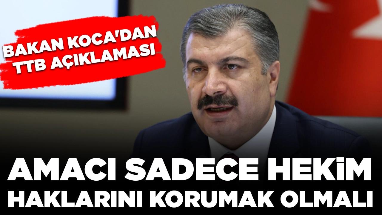 Bakan Koca'dan TTB açıklaması: Amacı sadece hekim haklarını korumak olmalı