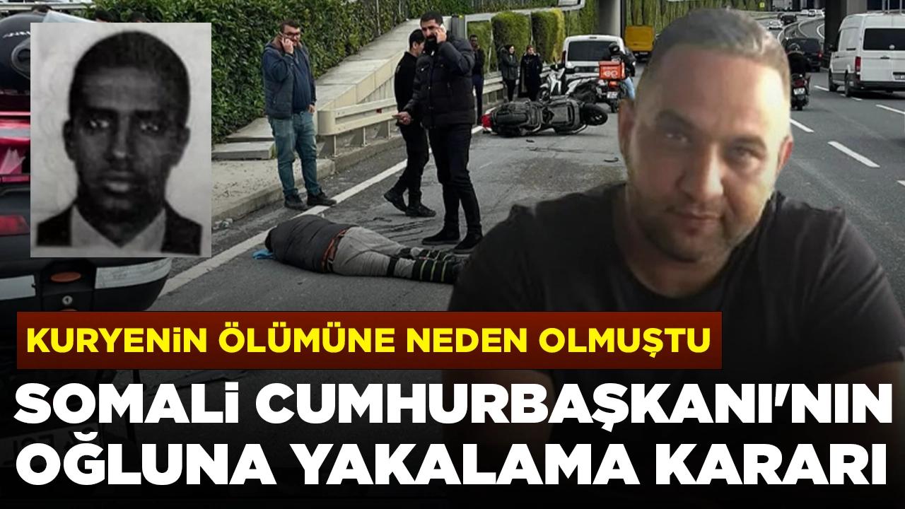 Kuryenin ölümüne neden olmuştu: Somali Cumhurbaşkanı'nın oğlu hakkında yakalama kararı