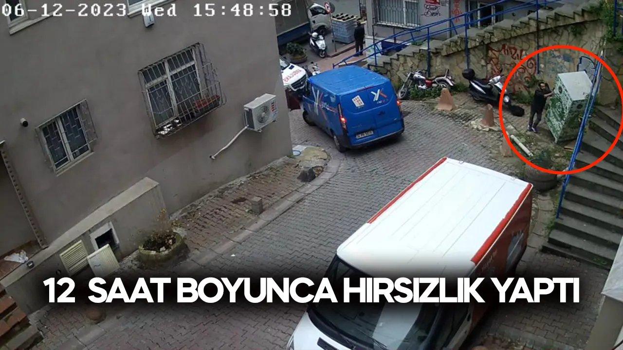 Çevredekilere aldırmadan 12 saat boyunca hırsızlık yaptı