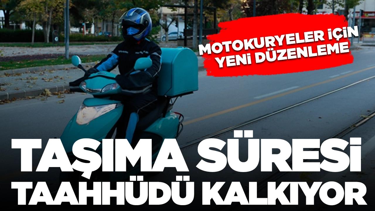 Motokuryeler için yeni düzenlemede ayrıntılar belli oldu: Taşıma süresi taahhüdü kalkıyor