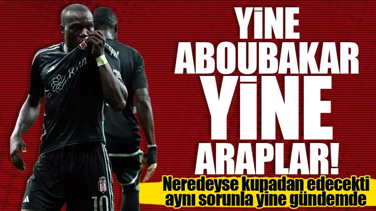 Yine Aboubakar yine Araplar! Aynı sahne tekrar gündemde!