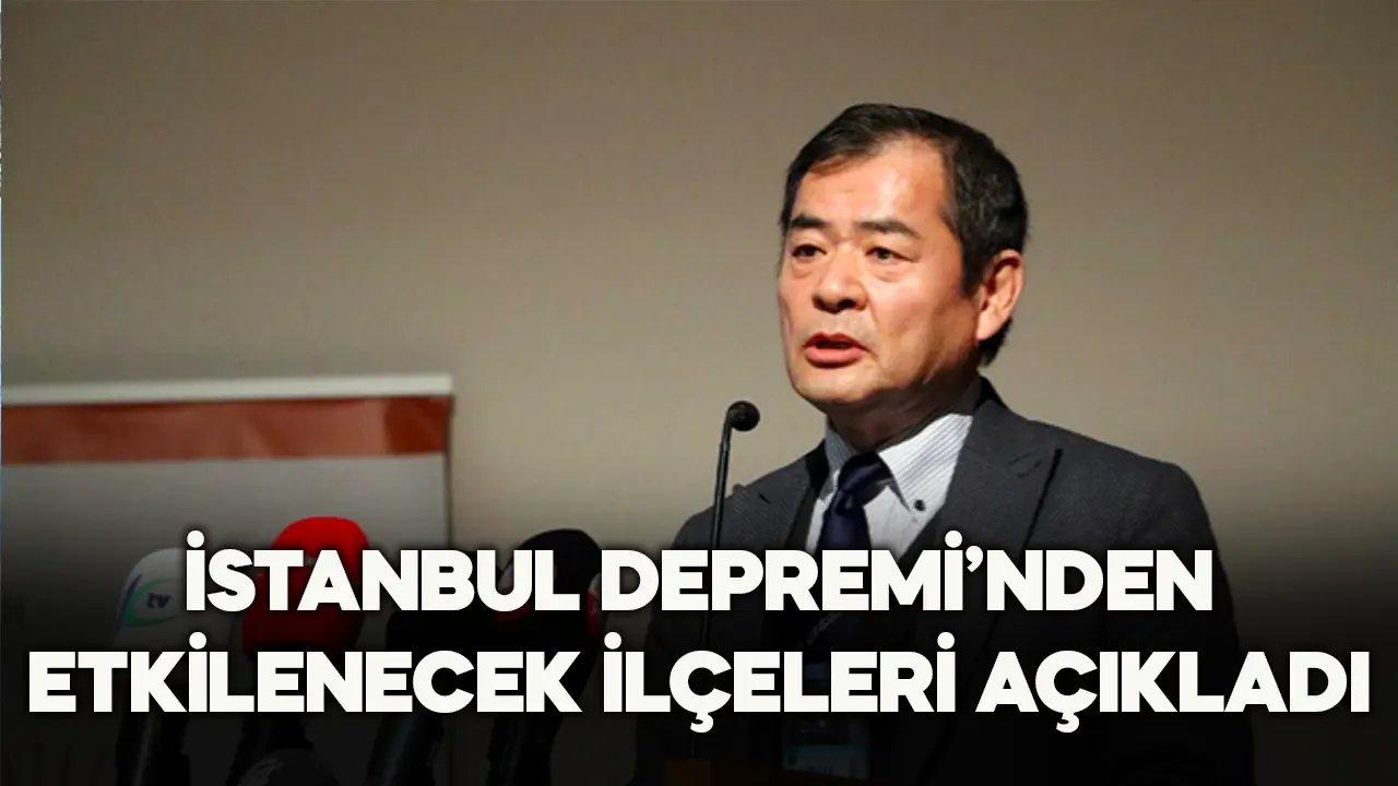 Deprem uzmanı Moriwaki, olası İstanbul depreminde etkilenecek ilçeleri açıkladı