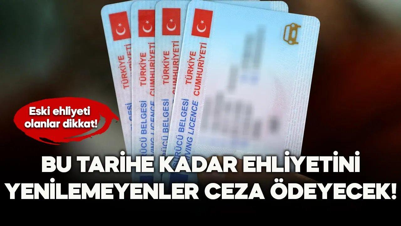 Ehliyeti Olanlar Dikkat! Bu Tarihe Kadar Yenileme Yapmayanlar Ceza Ödeyecek