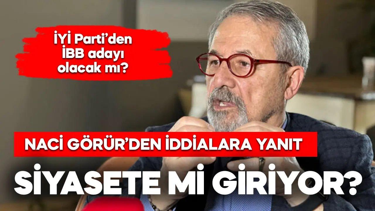 Naci Görür İYİ Parti’den siyasete mi atılıyor?