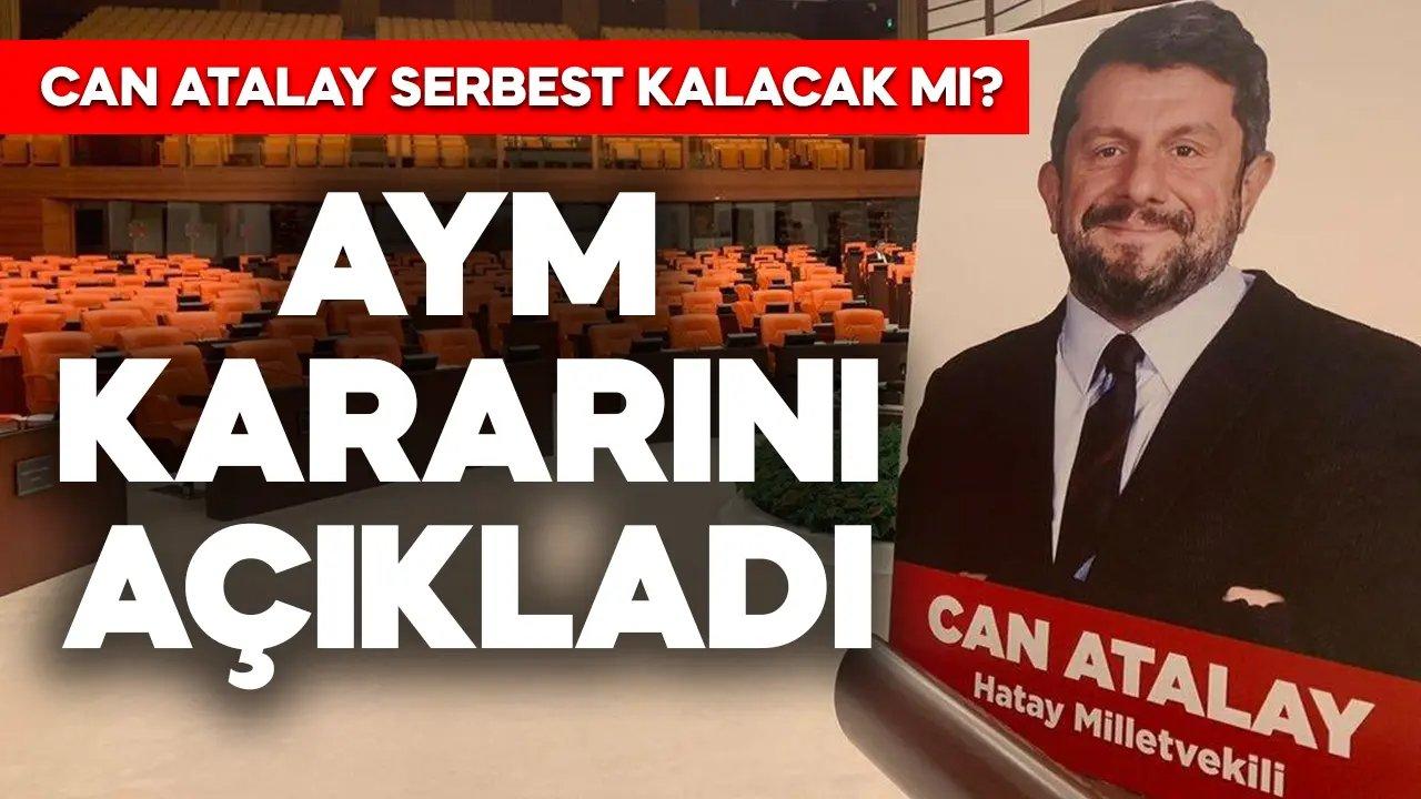 AYM'den Can Atalay kararı!