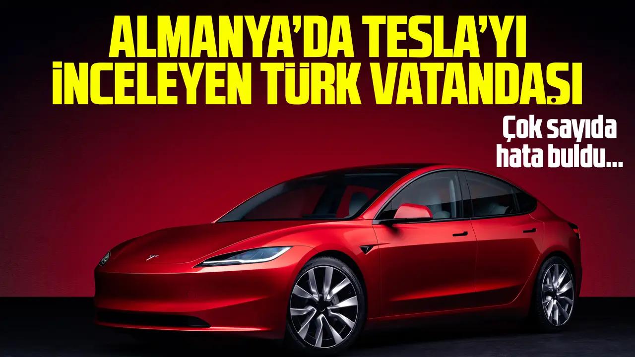 Almanya'da Tesla'yı inceleyen Türk vatandaşı çok sayıda hata buldu