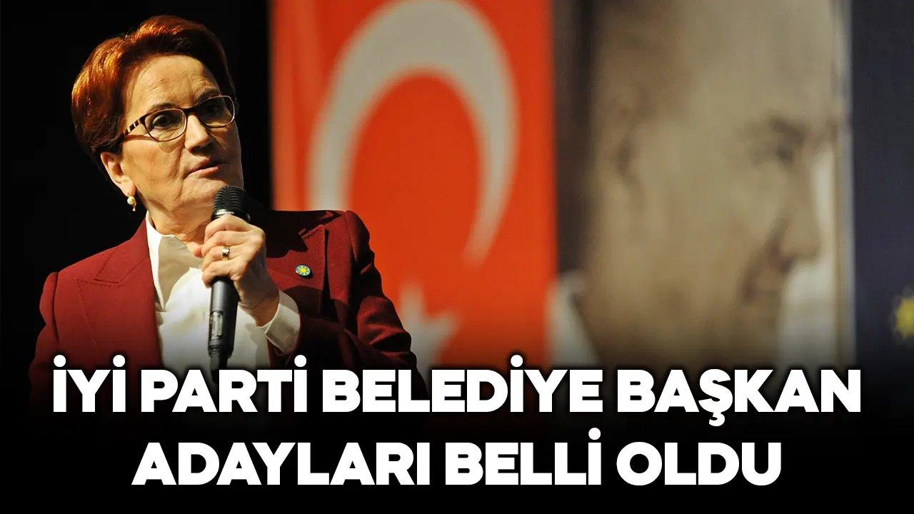 İYİ Parti Belediye Başkan Adaylarını açıkladı