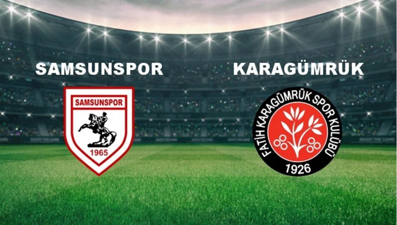 Fatih Karagümrük Samsunspor deplasmanında