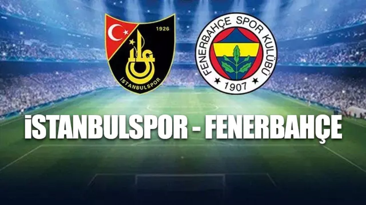 Fenerbahçe İstanbulspor deplasmanında